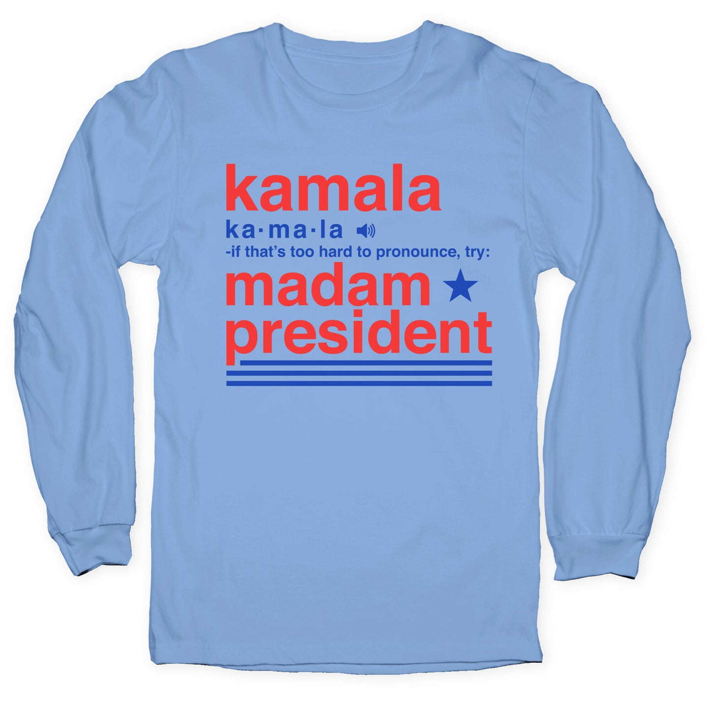 Kamala Harris Madam President Longsleeve Tee