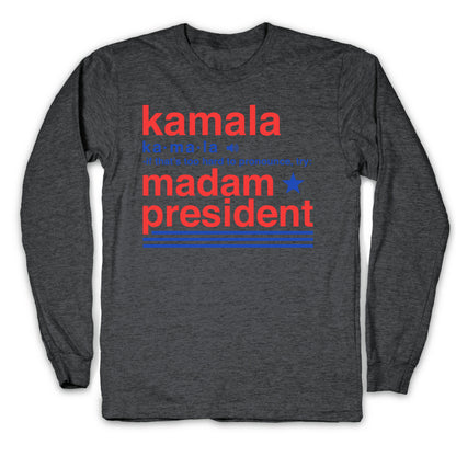 Kamala Harris Madam President Longsleeve Tee