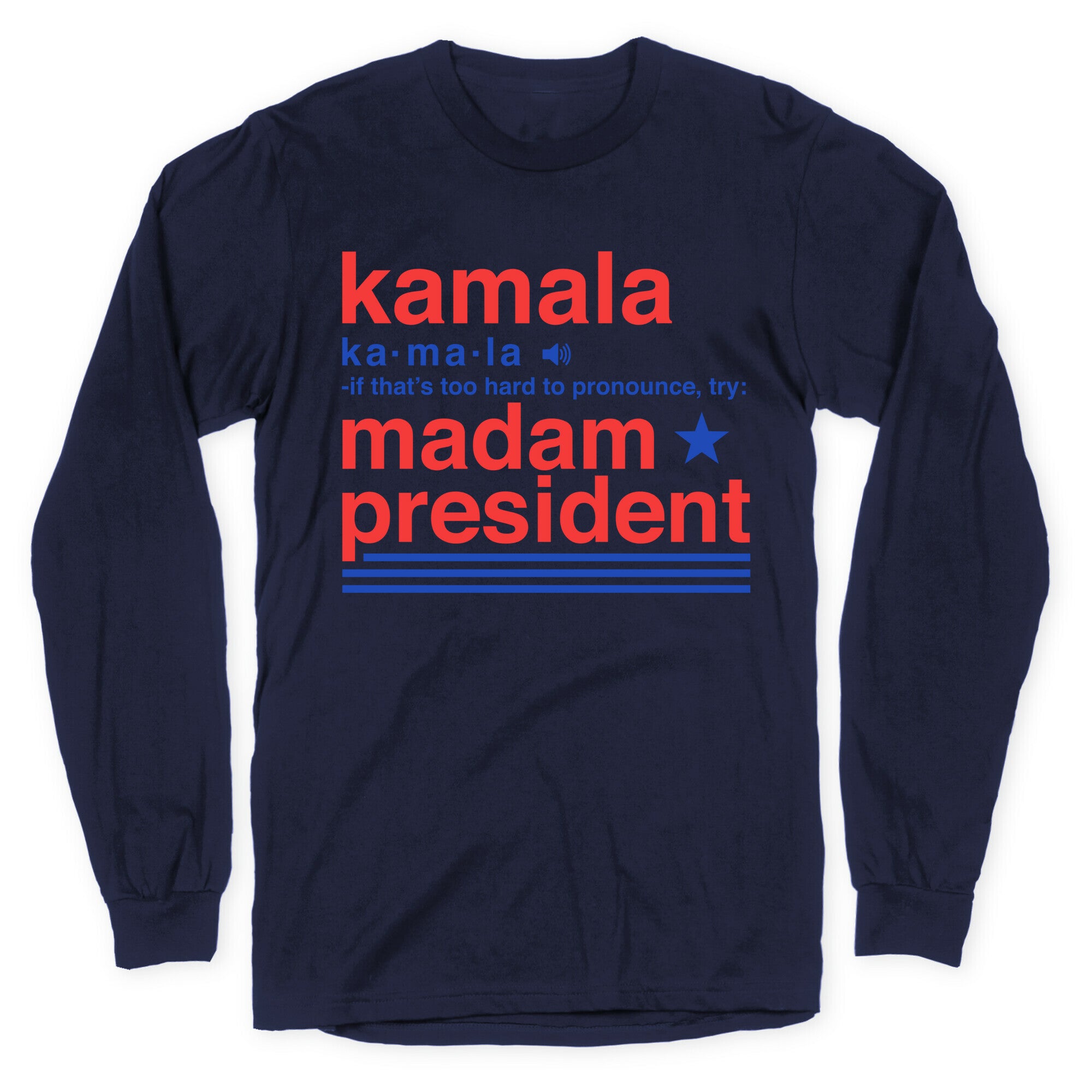 Kamala Harris Madam President Longsleeve Tee