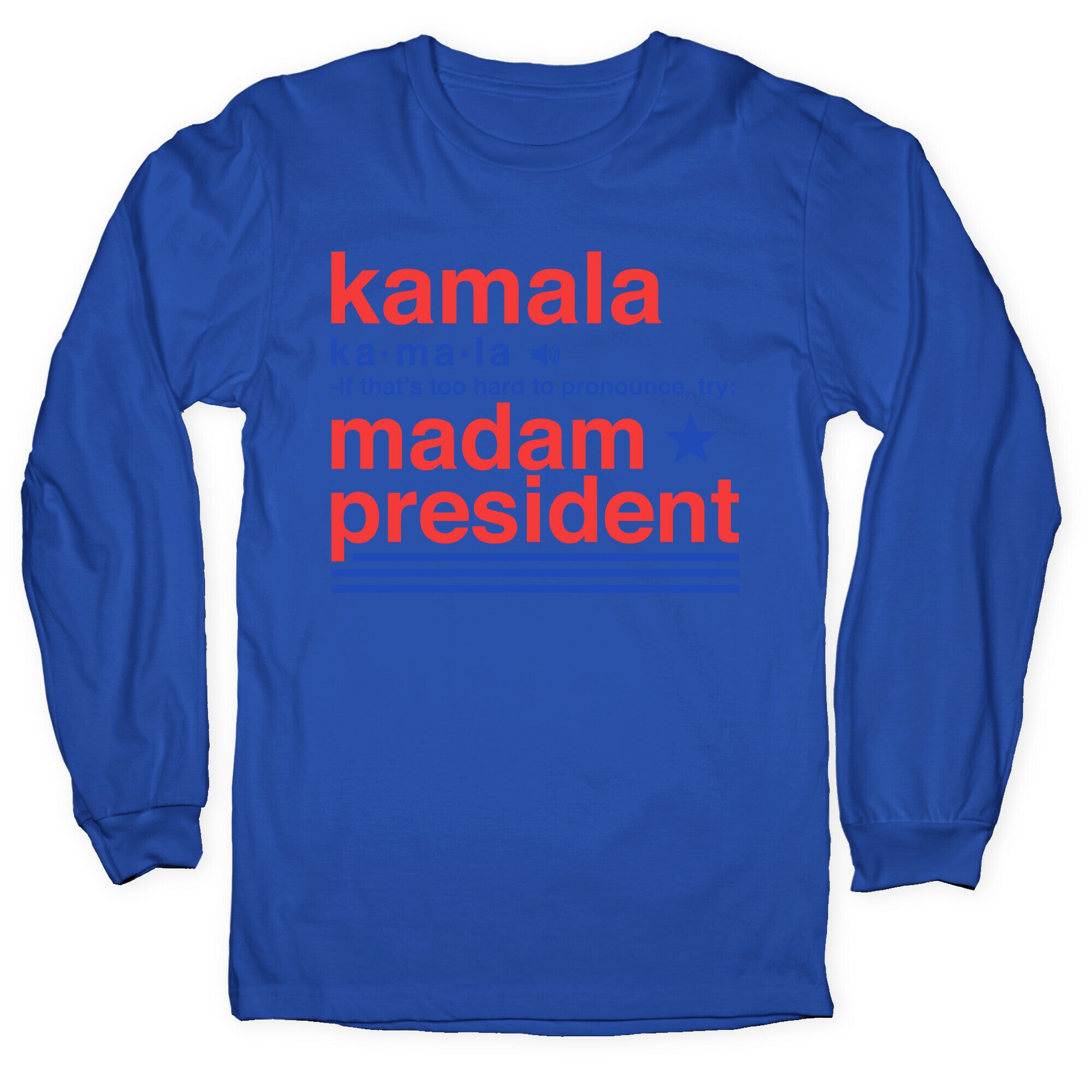 Kamala Harris Madam President Longsleeve Tee