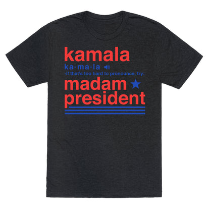 Kamala Harris Madam President Unisex Triblend Tee
