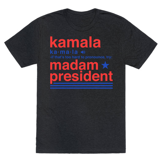 Kamala Harris Madam President Unisex Triblend Tee