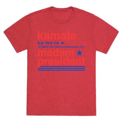 Kamala Harris Madam President Unisex Triblend Tee