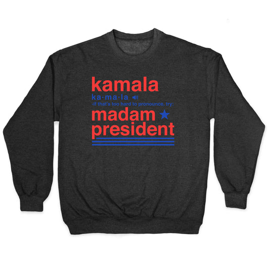 Kamala Harris Madam President Crewneck Sweatshirt