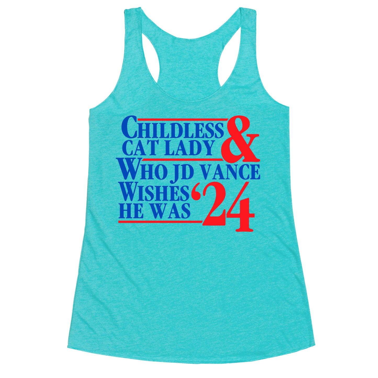 Childless Cat Lady Who JD Vance Wishes He Was Blue Racerback Tank