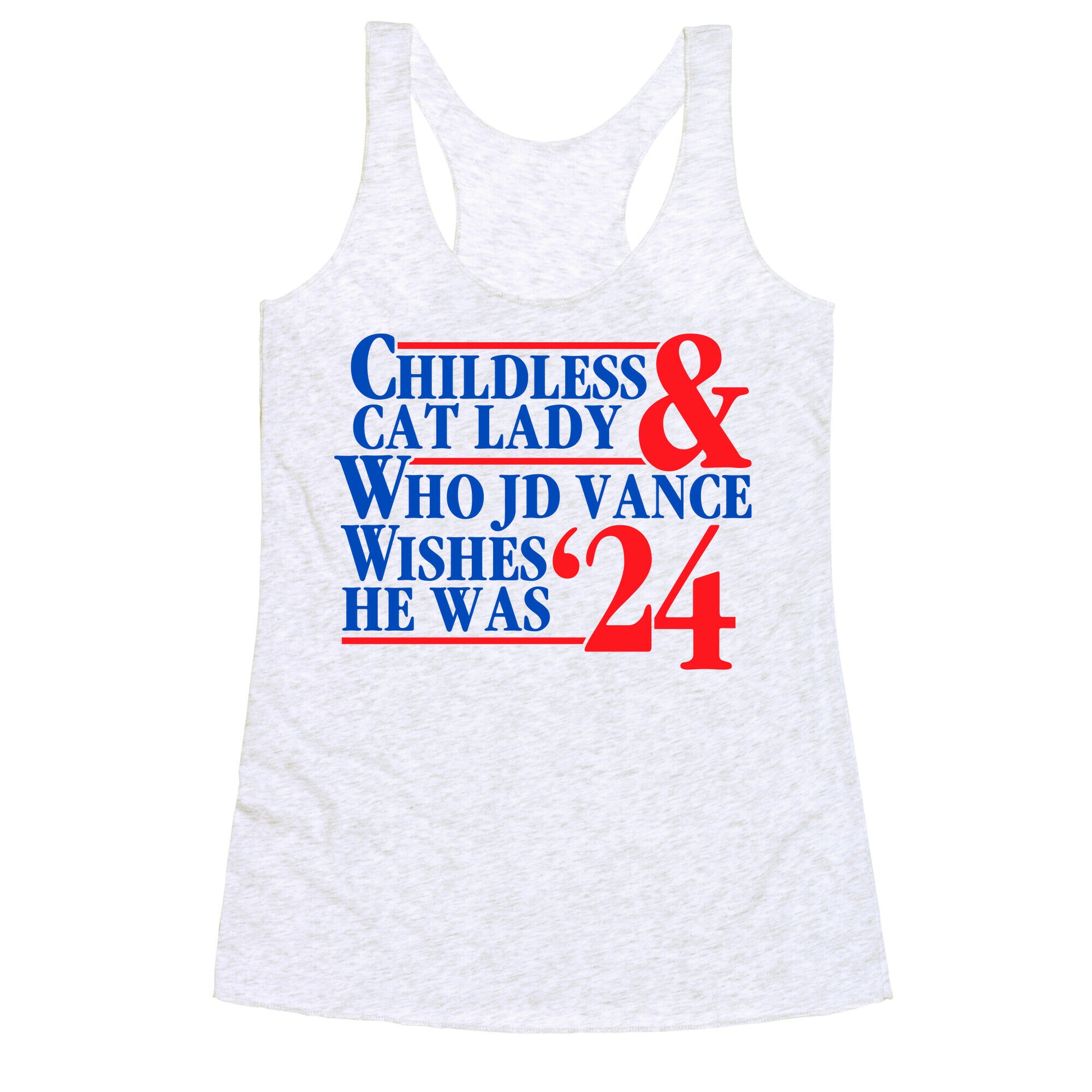 Childless Cat Lady Who JD Vance Wishes He Was Blue Racerback Tank