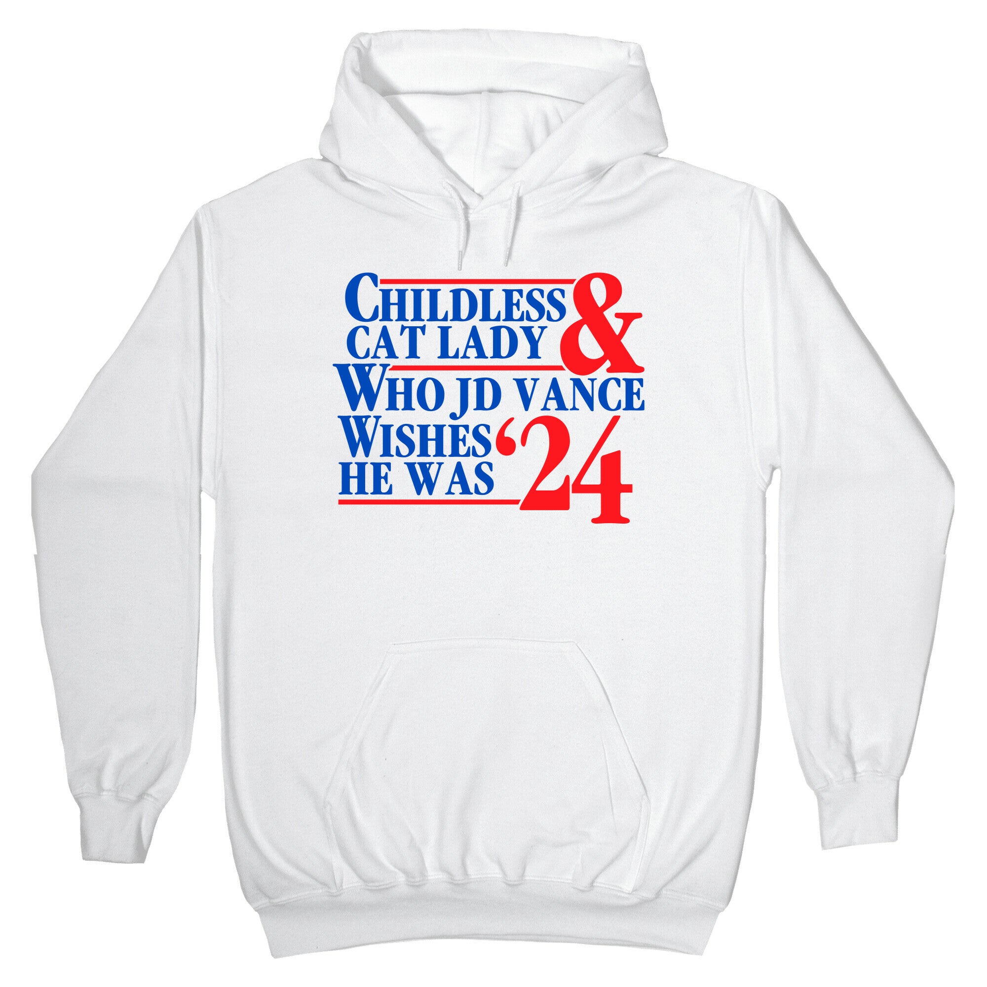 Childless Cat Lady Who JD Vance Wishes He Was Blue Hoodie
