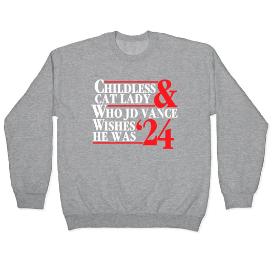 Childless Cat Lady Who JD Vance Wishes He Was Blue White Crewneck Sweatshirt