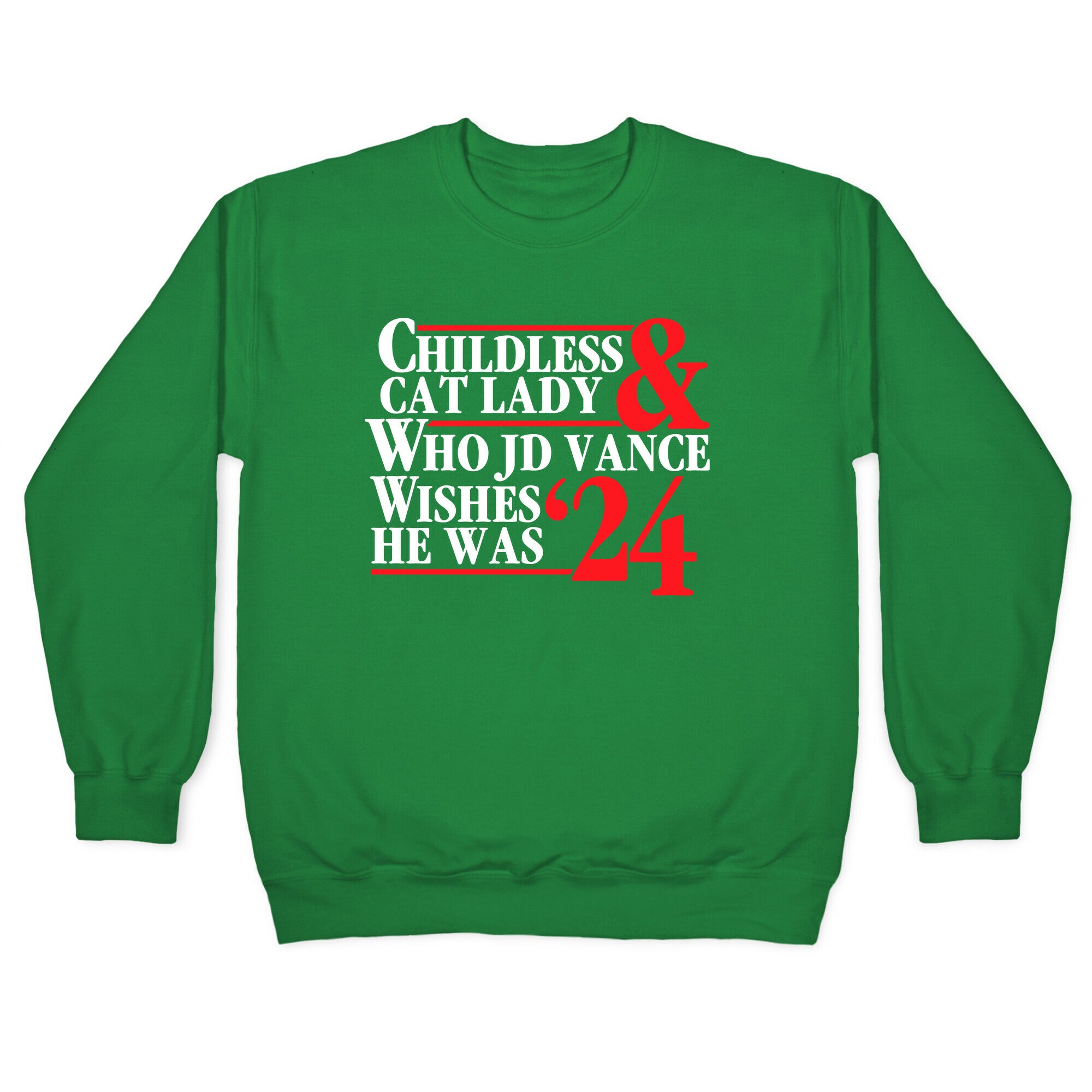 Childless Cat Lady Who JD Vance Wishes He Was Blue White Crewneck Sweatshirt