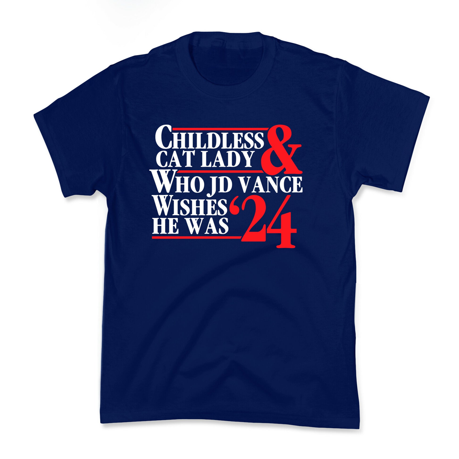 Childless Cat Lady Who JD Vance Wishes He Was Blue White Kids Tee