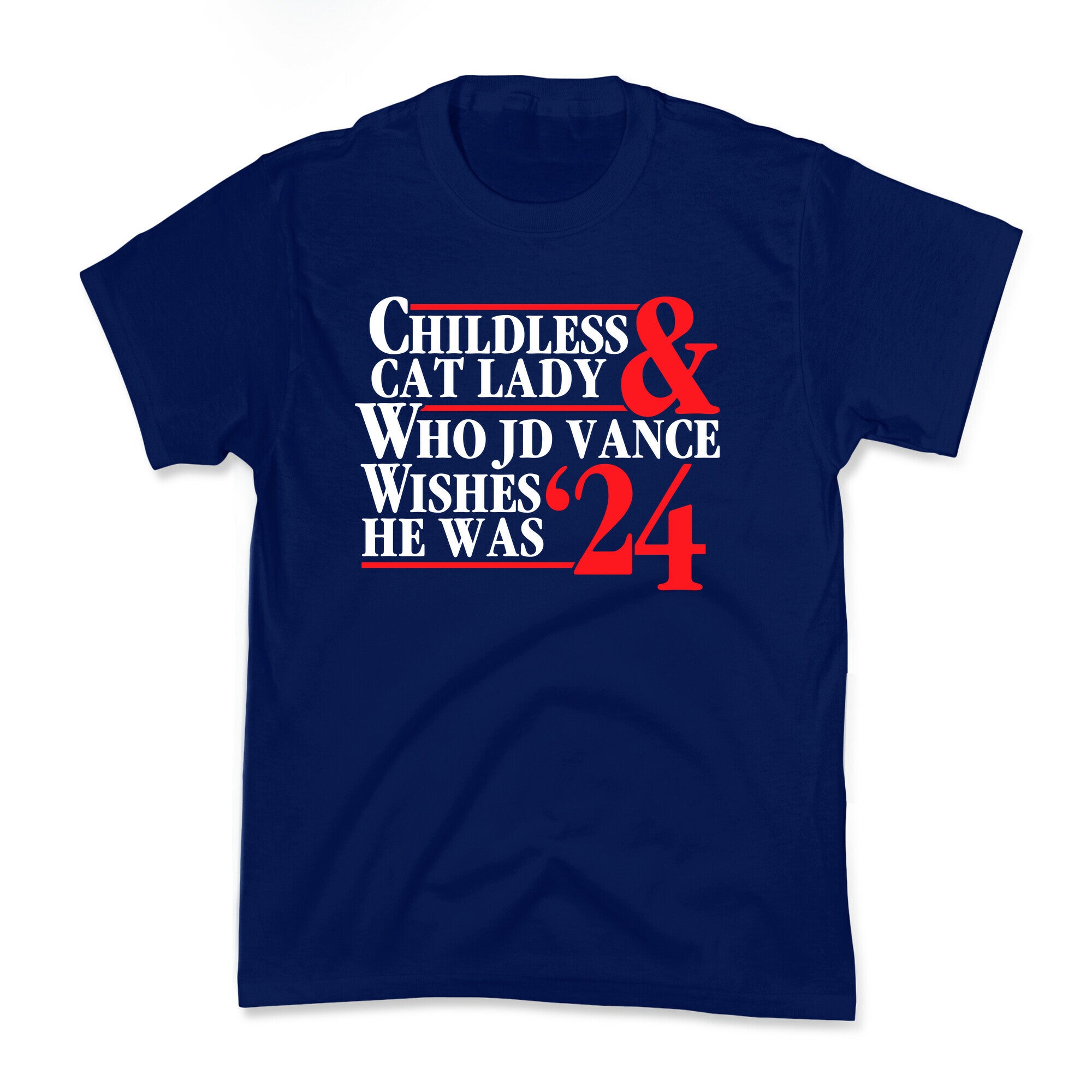 Childless Cat Lady Who JD Vance Wishes He Was Blue White Kids Tee