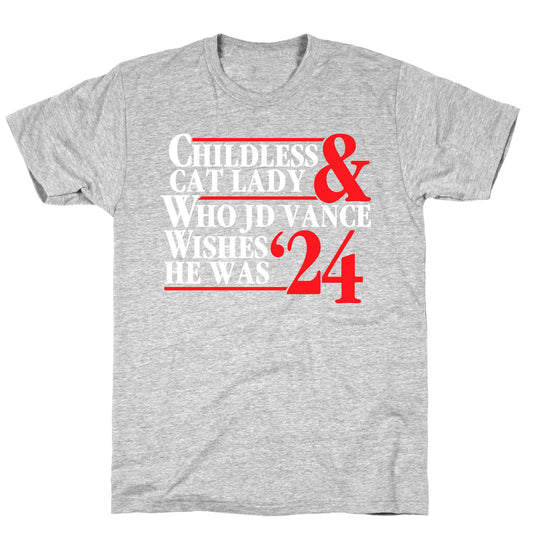 Childless Cat Lady Who JD Vance Wishes He Was Blue White T-Shirt
