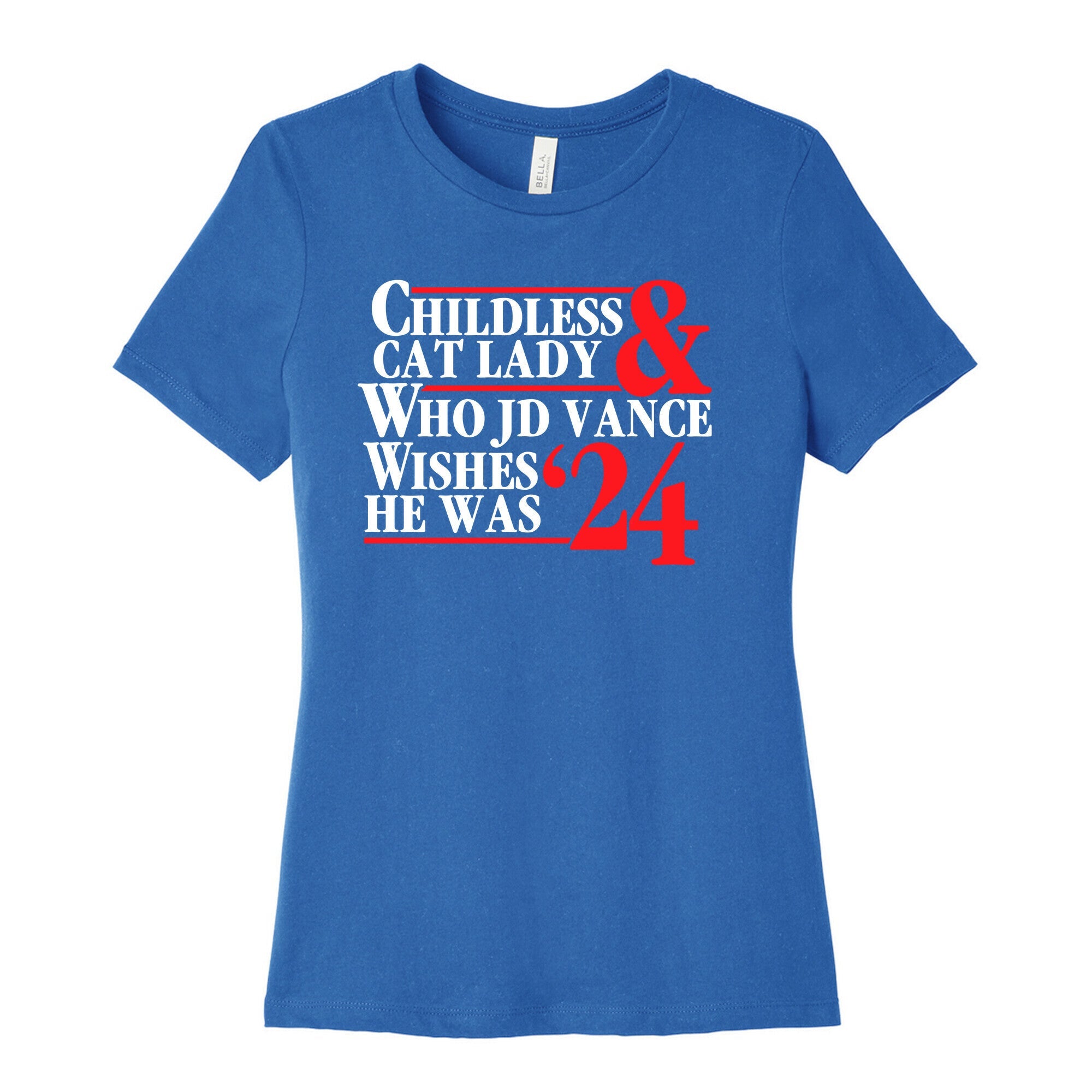 Childless Cat Lady Who JD Vance Wishes He Was Blue White Womens Cotton Tee