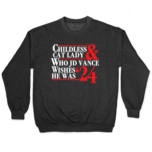 Childless Cat Lady Who JD Vance Wishes He Was Blue White Crewneck Sweatshirt