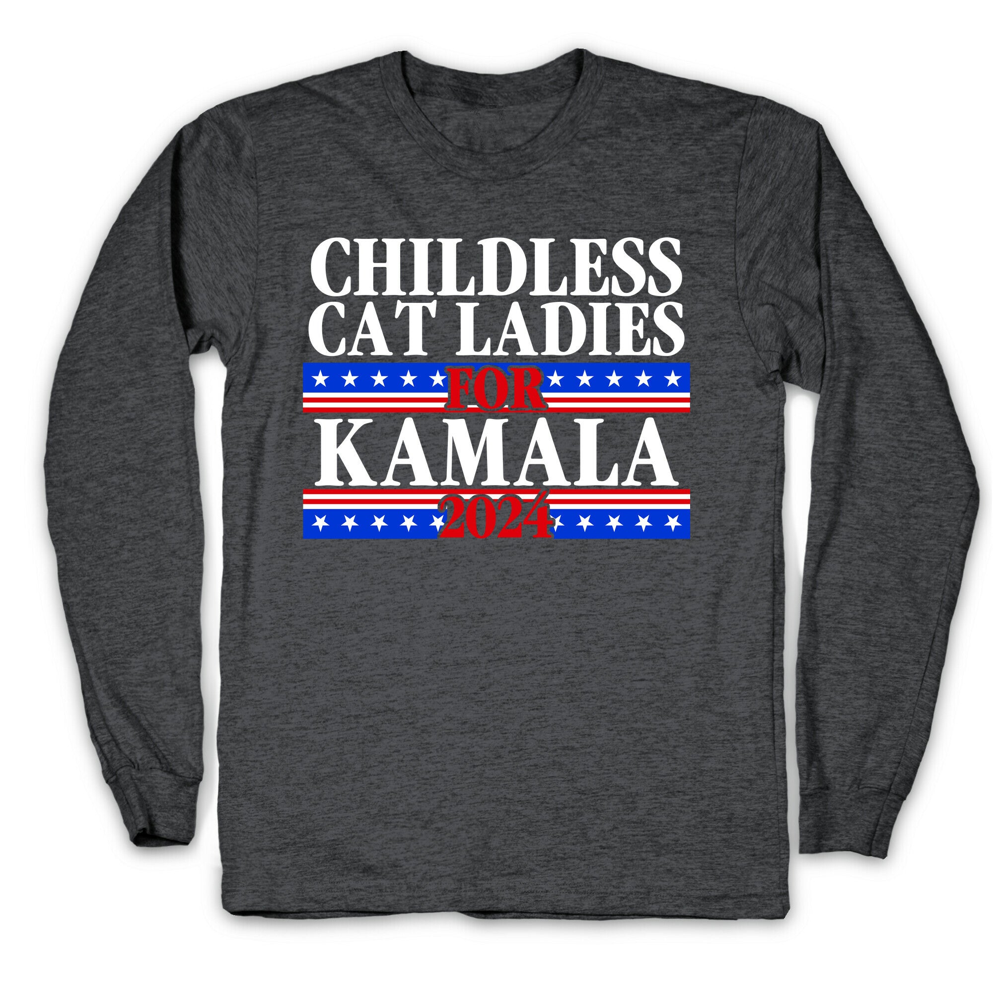 Patriotic Childless Cat Ladies for Kamala Longsleeve Tee