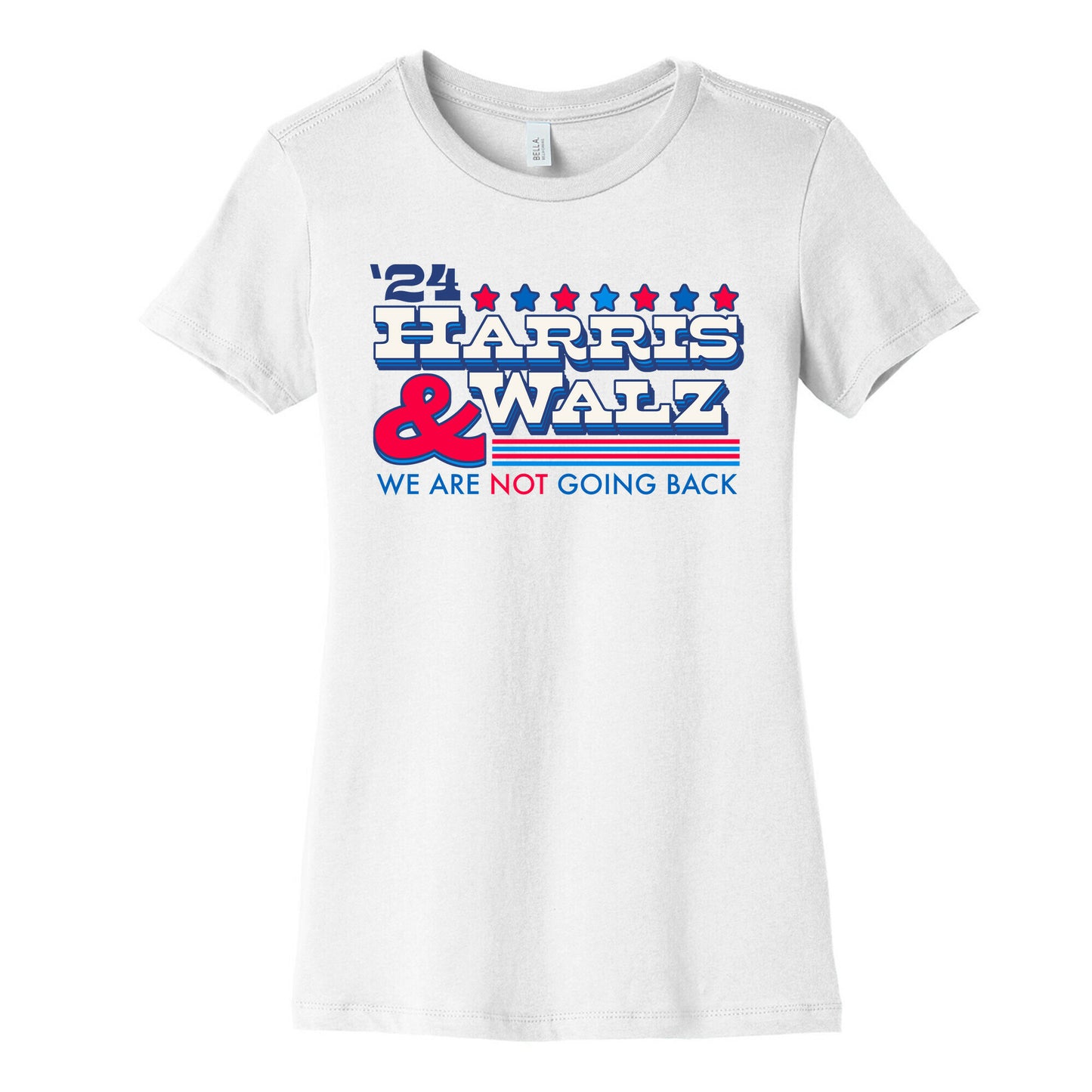 Harris and Walz 2024 We are NOT Going Back Womens Cotton Tee