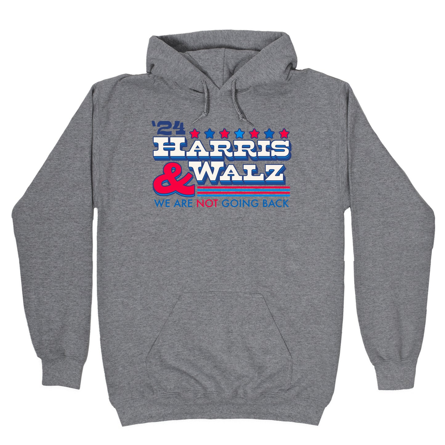 Harris and Walz 2024 We are NOT Going Back Hoodie