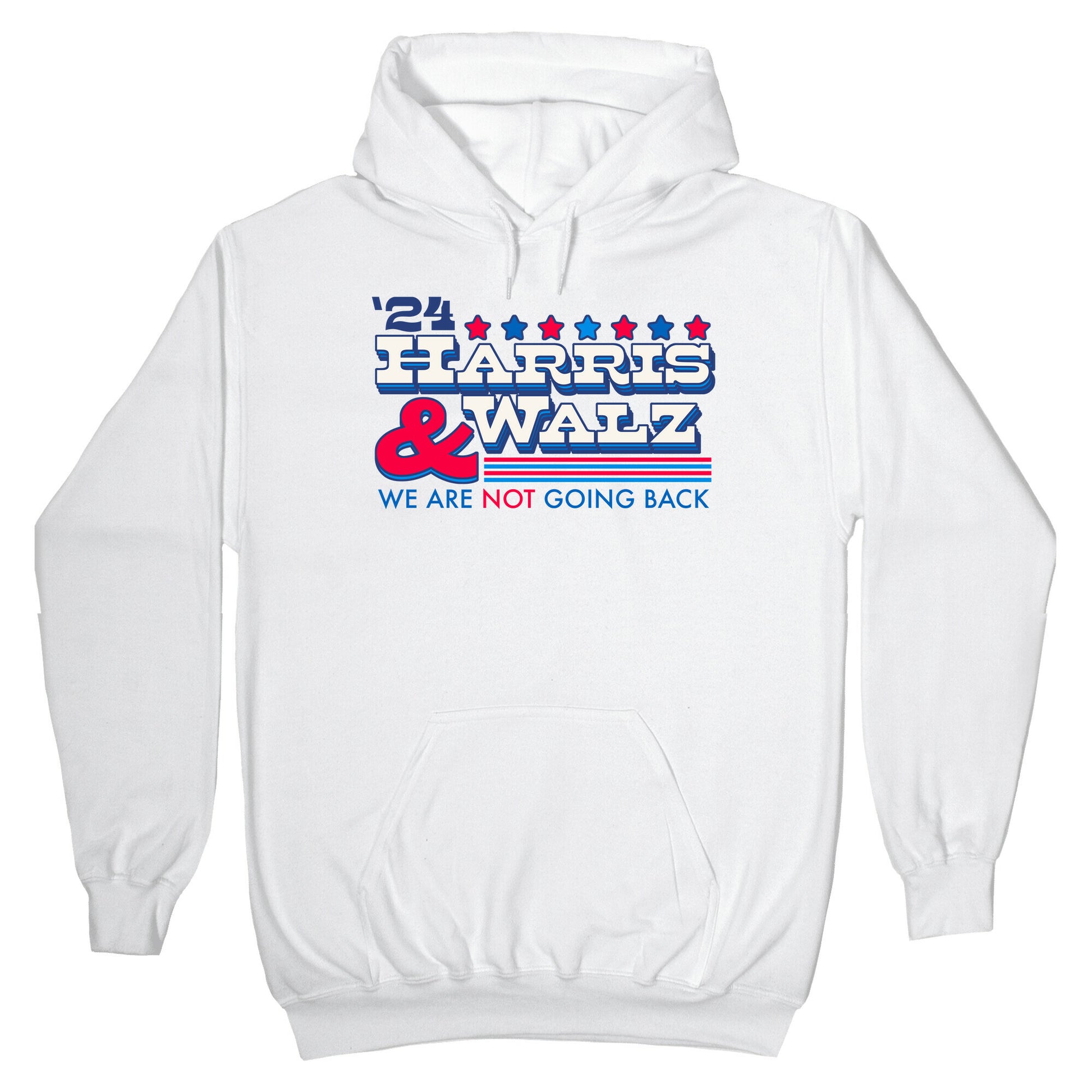 Harris and Walz 2024 We are NOT Going Back Hoodie