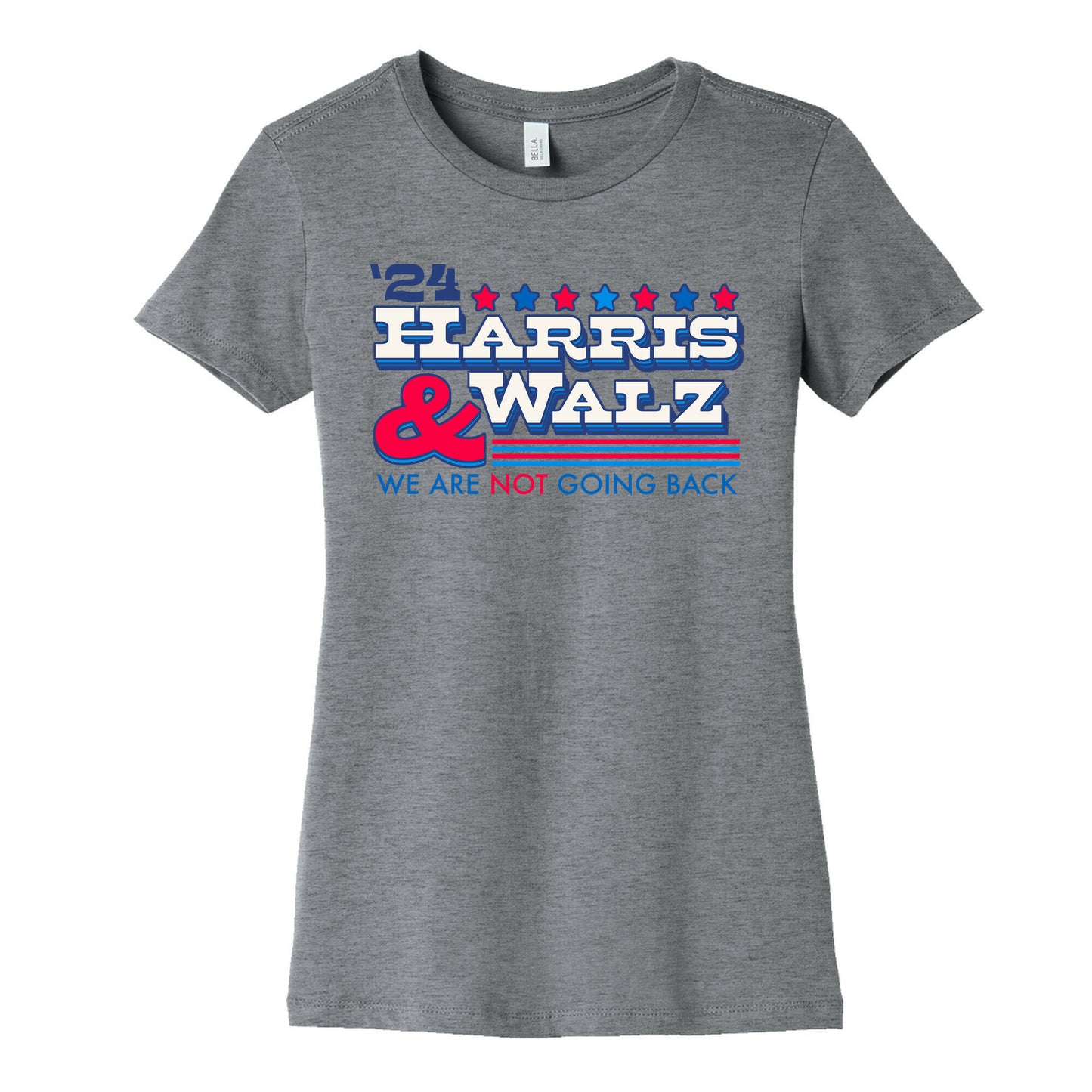 Harris and Walz 2024 We are NOT Going Back Womens Cotton Tee