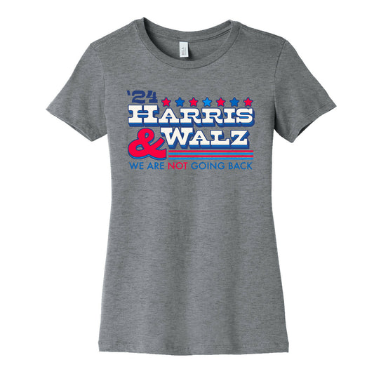 Harris and Walz 2024 We are NOT Going Back Womens Cotton Tee