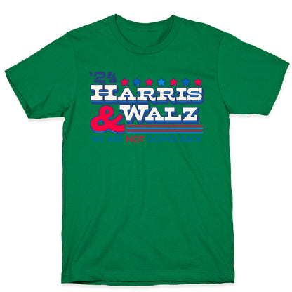 Harris and Walz 2024 We are NOT Going Back T-Shirt