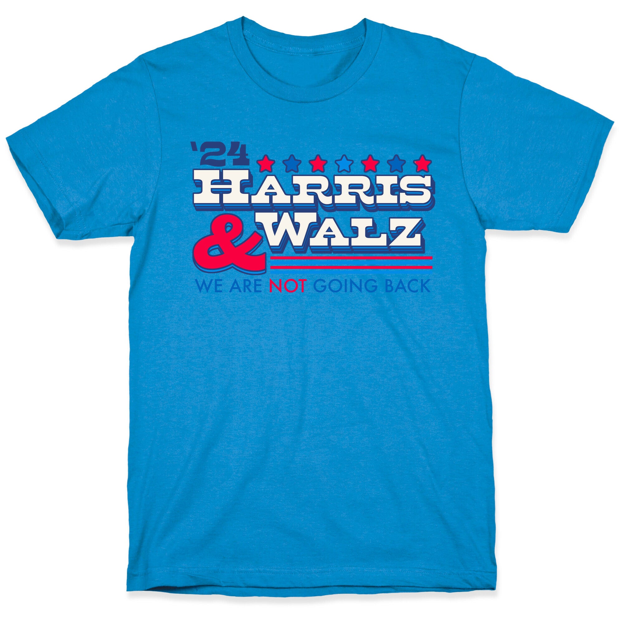 Harris and Walz 2024 We are NOT Going Back T-Shirt