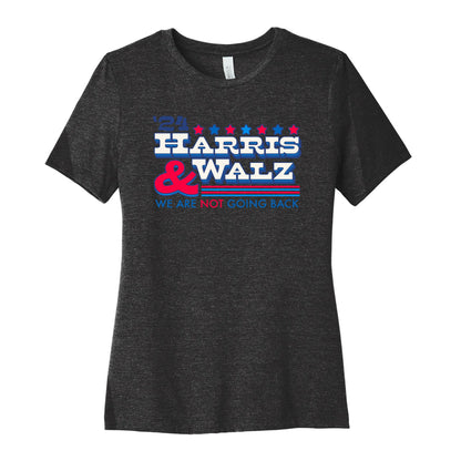 Harris and Walz 2024 We are NOT Going Back Womens Cotton Tee