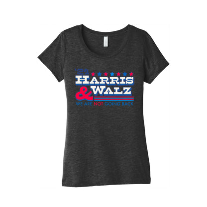 Harris and Walz 2024 We are NOT Going Back Womens Triblend Tee