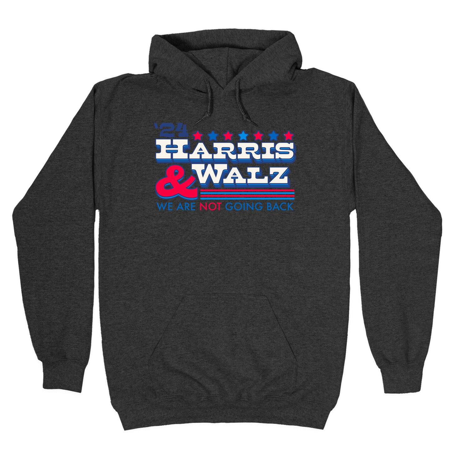 Harris and Walz 2024 We are NOT Going Back Hoodie