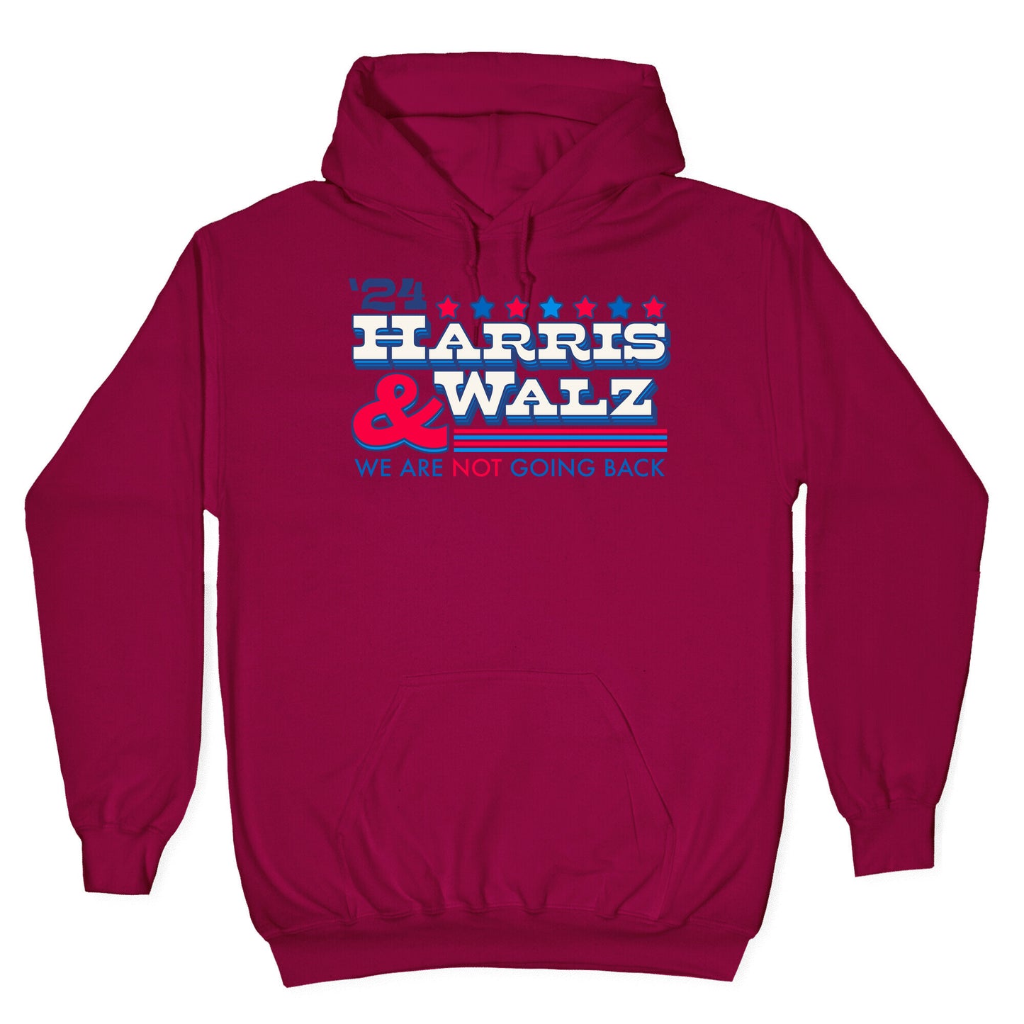 Harris and Walz 2024 We are NOT Going Back Hoodie