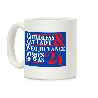 Childless Cat Lady Who JD Vance Wishes He Was Blue Coffee Mug