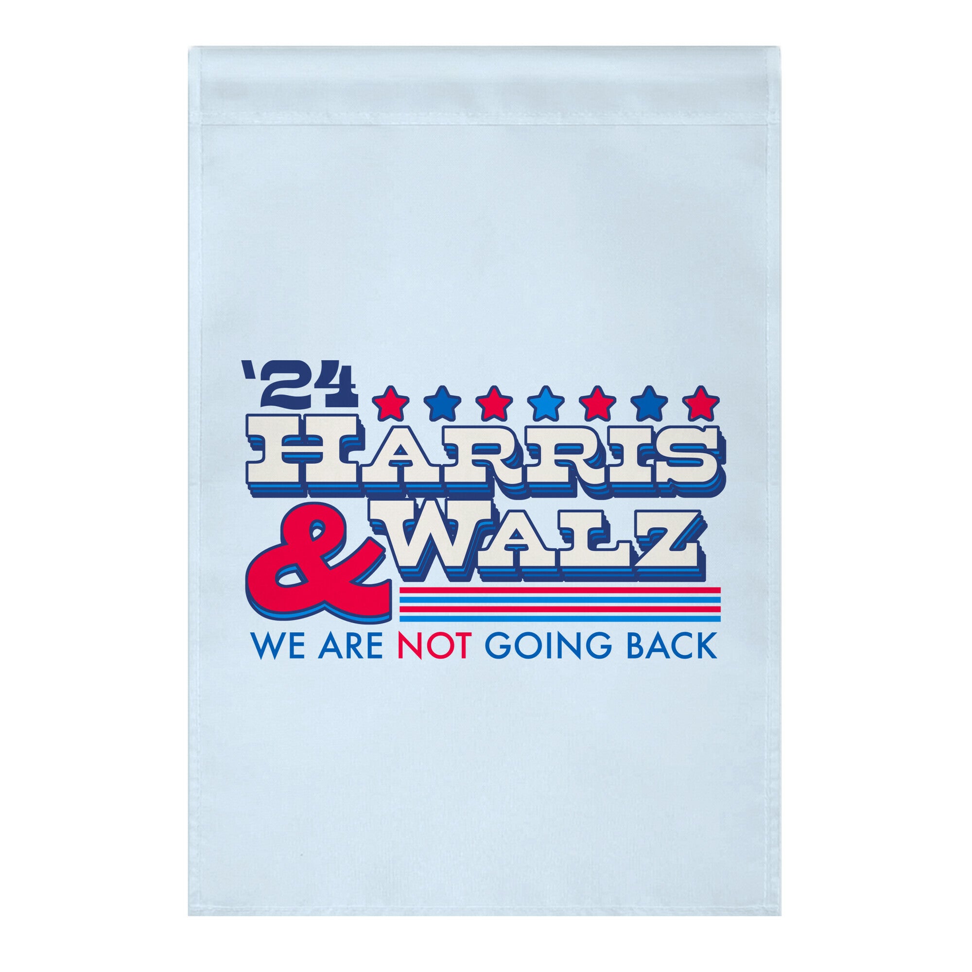 Harris and Walz 2024 We are NOT Going Back Garden Flag