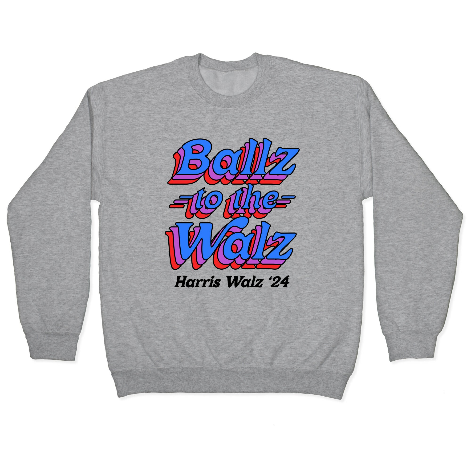Ballz to the Walz (Harris Walz 2024) Crewneck Sweatshirt