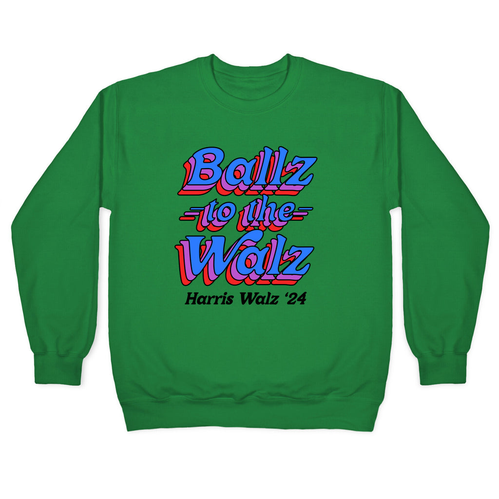 Ballz to the Walz (Harris Walz 2024) Crewneck Sweatshirt