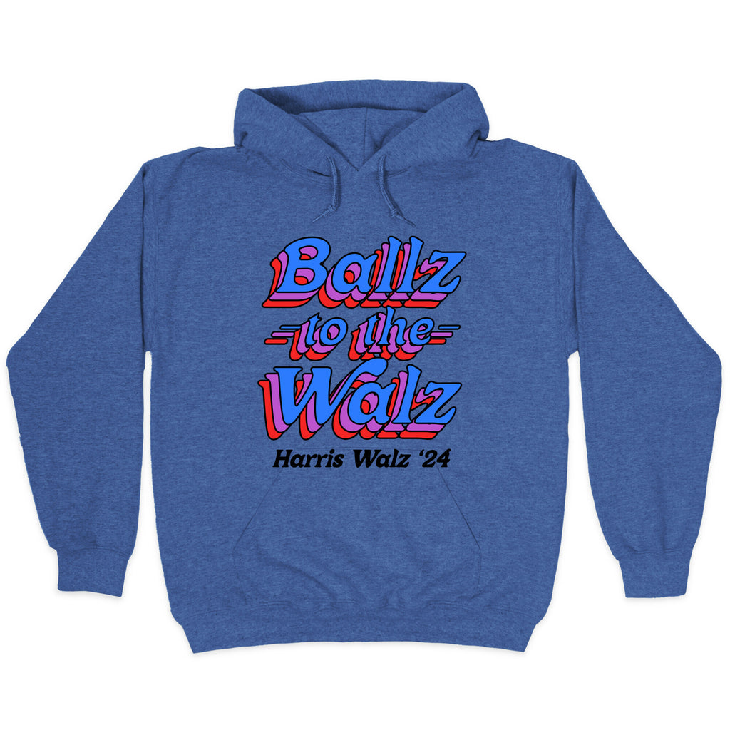 Ballz to the Walz (Harris Walz 2024) Hoodie