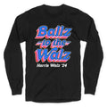 Ballz to the Walz (Harris Walz 2024) Longsleeve Tee