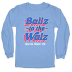Ballz to the Walz (Harris Walz 2024) Longsleeve Tee