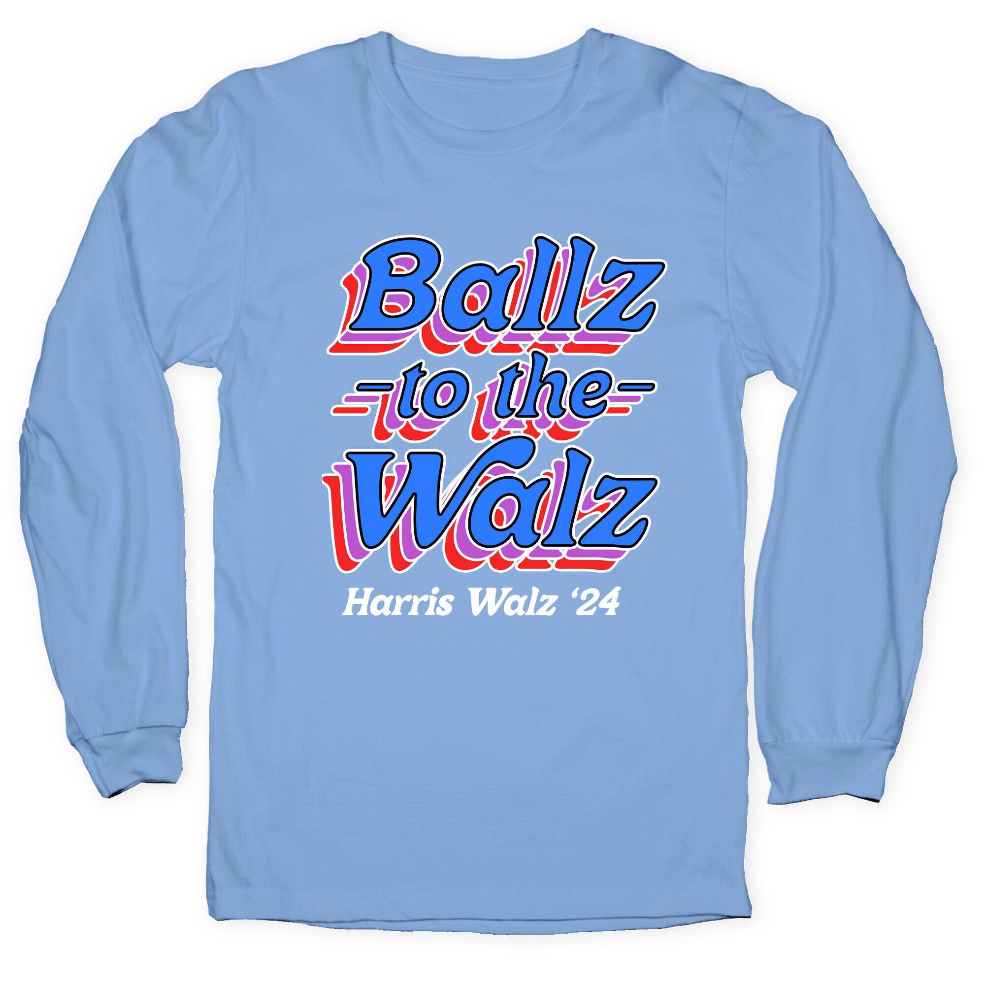 Ballz to the Walz (Harris Walz 2024) Longsleeve Tee