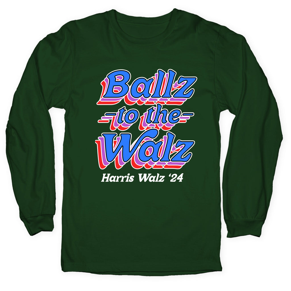 Ballz to the Walz (Harris Walz 2024) Longsleeve Tee
