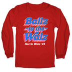 Ballz to the Walz (Harris Walz 2024) Longsleeve Tee