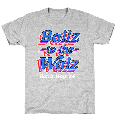 Ballz to the Walz (Harris Walz 2024) T-Shirt