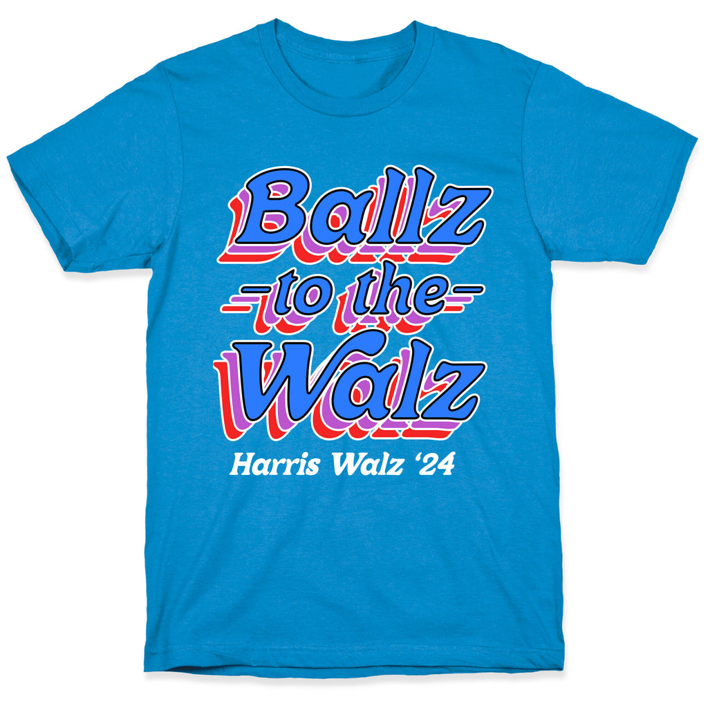 Ballz to the Walz (Harris Walz 2024) T-Shirt