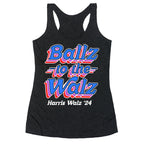 Ballz to the Walz (Harris Walz 2024) Racerback Tank
