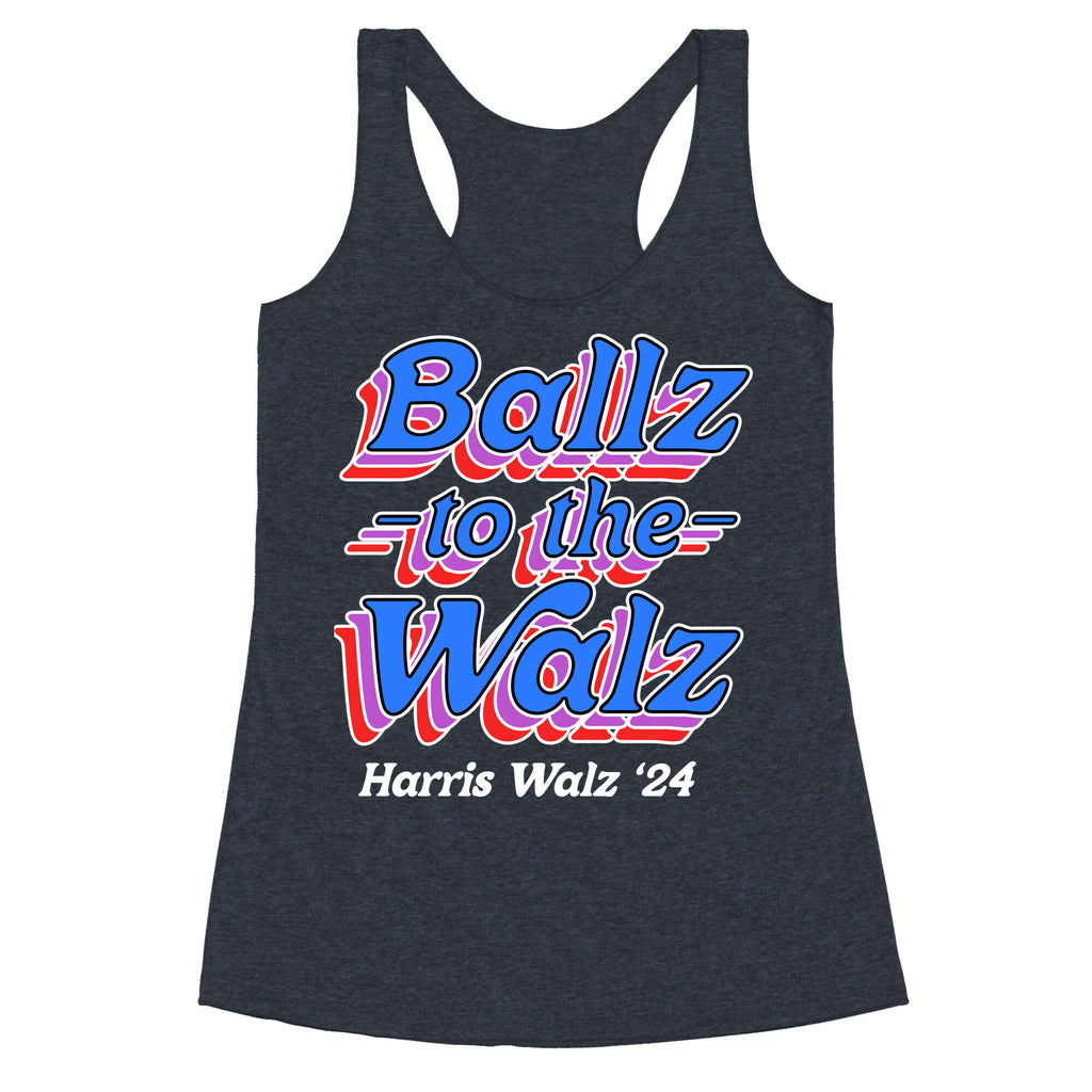 Ballz to the Walz (Harris Walz 2024) Racerback Tank