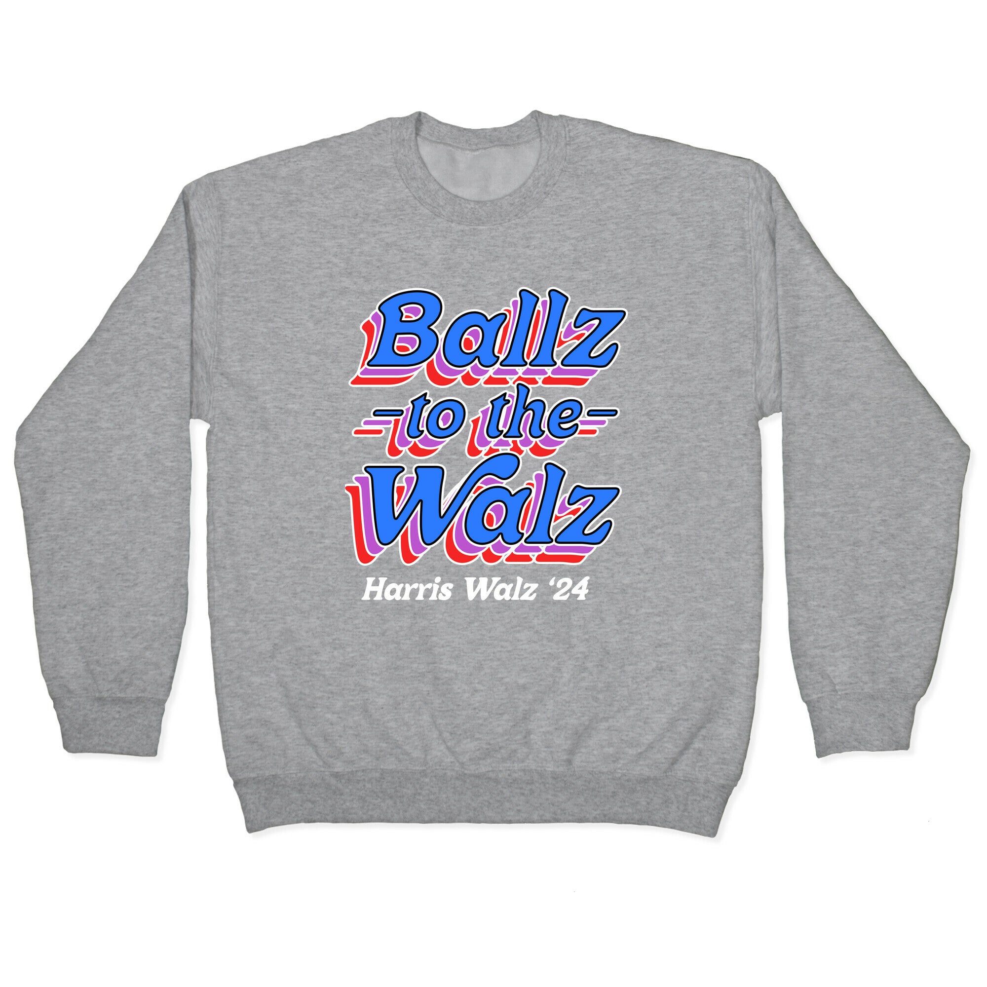 Ballz to the Walz (Harris Walz 2024) Crewneck Sweatshirt