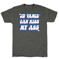 JD Vance Can Kiss My Ass Unisex Triblend Tee