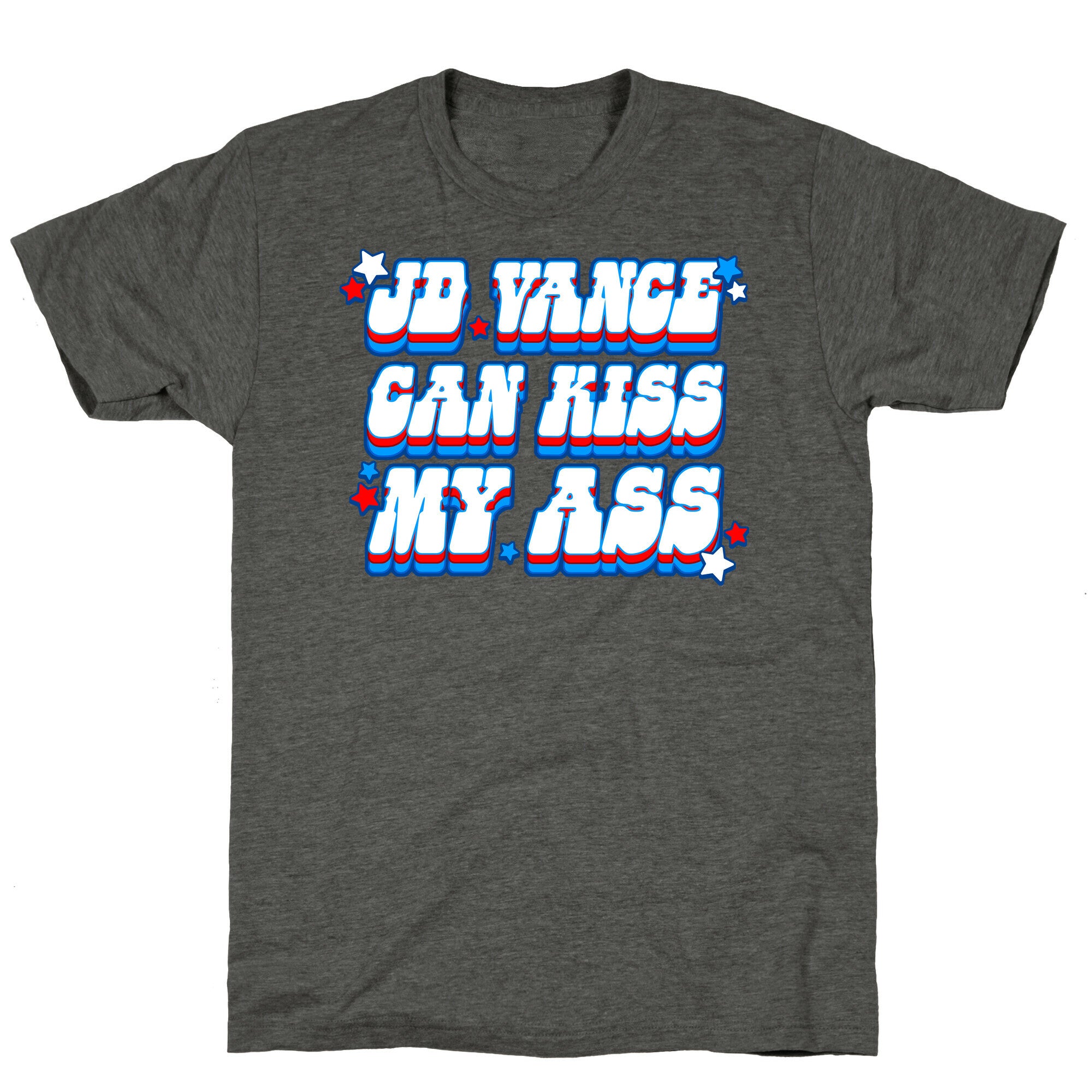 JD Vance Can Kiss My Ass Unisex Triblend Tee