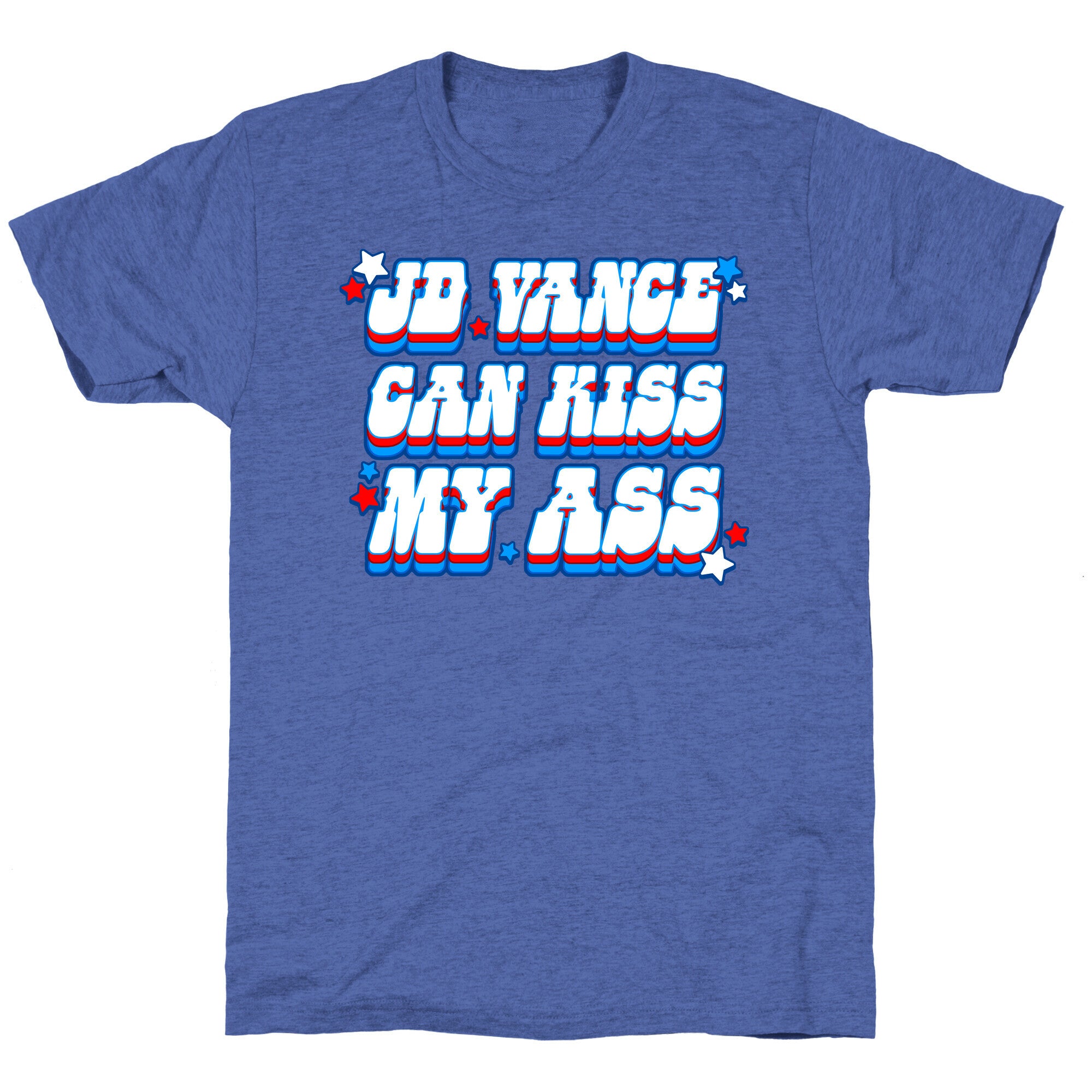 JD Vance Can Kiss My Ass Unisex Triblend Tee