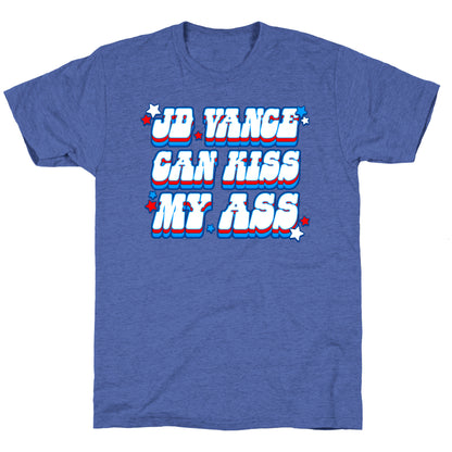 JD Vance Can Kiss My Ass Unisex Triblend Tee