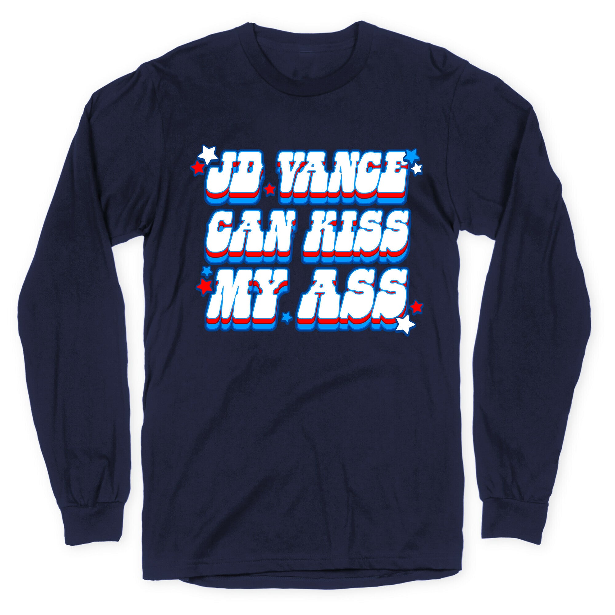 JD Vance Can Kiss My Ass Longsleeve Tee